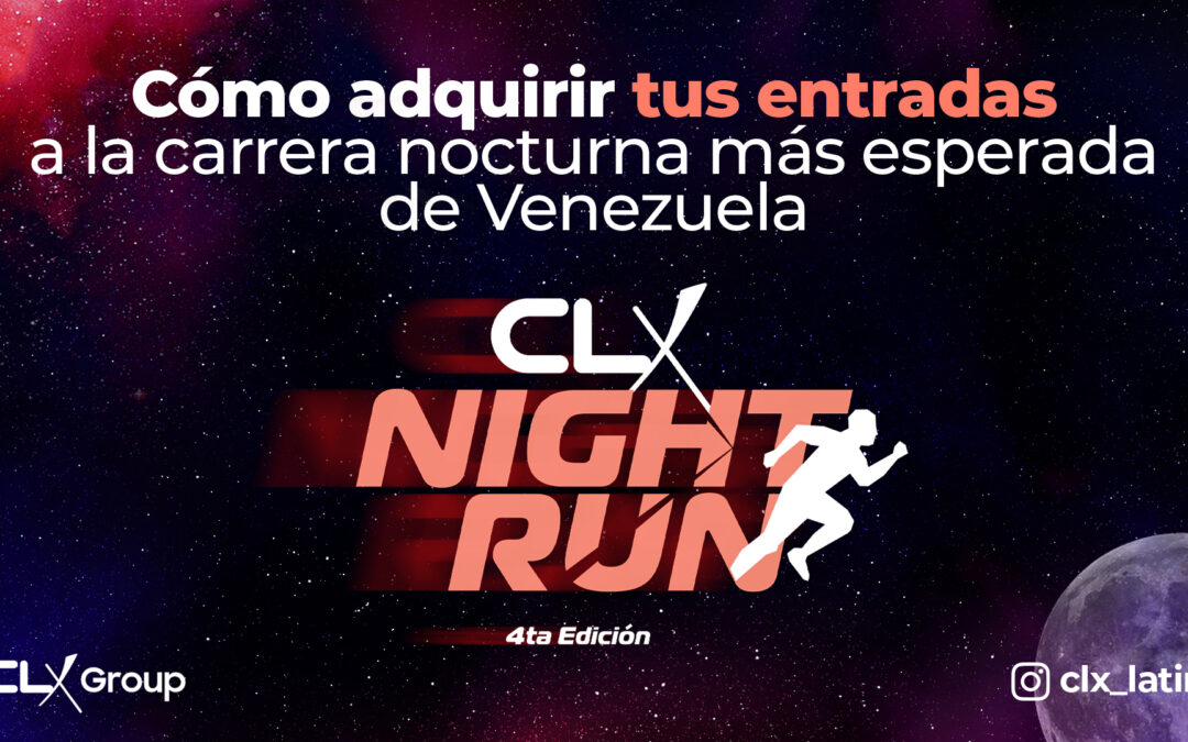 CLX Night Run 4.ª edición: Cómo adquirir tus entradas a la carrera nocturna más esperada de Venezuela